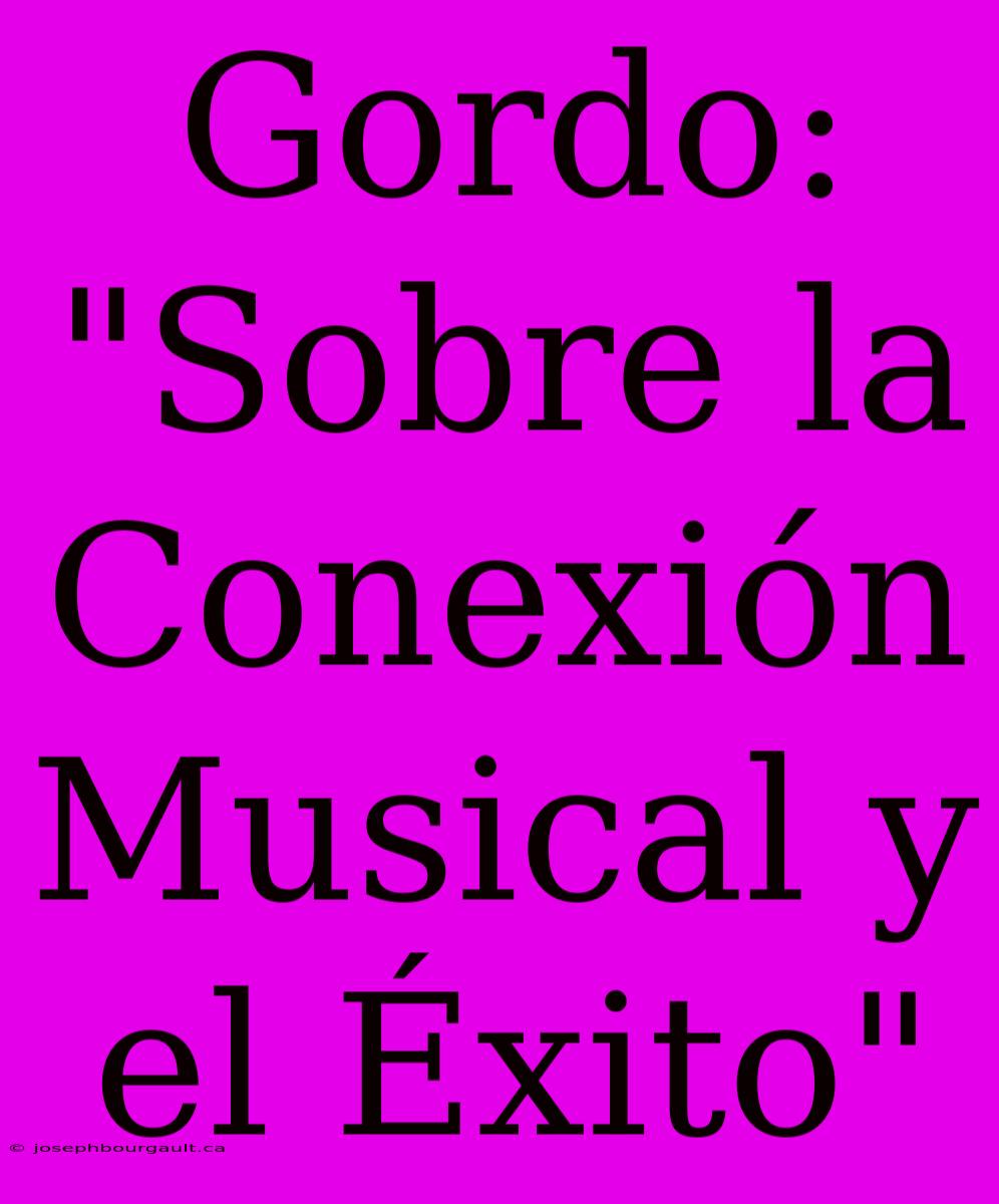 Gordo: 