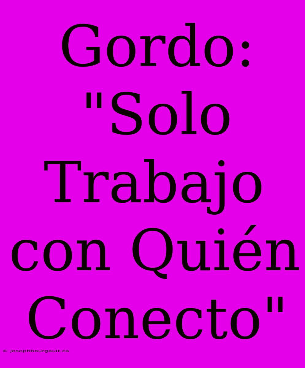 Gordo: 