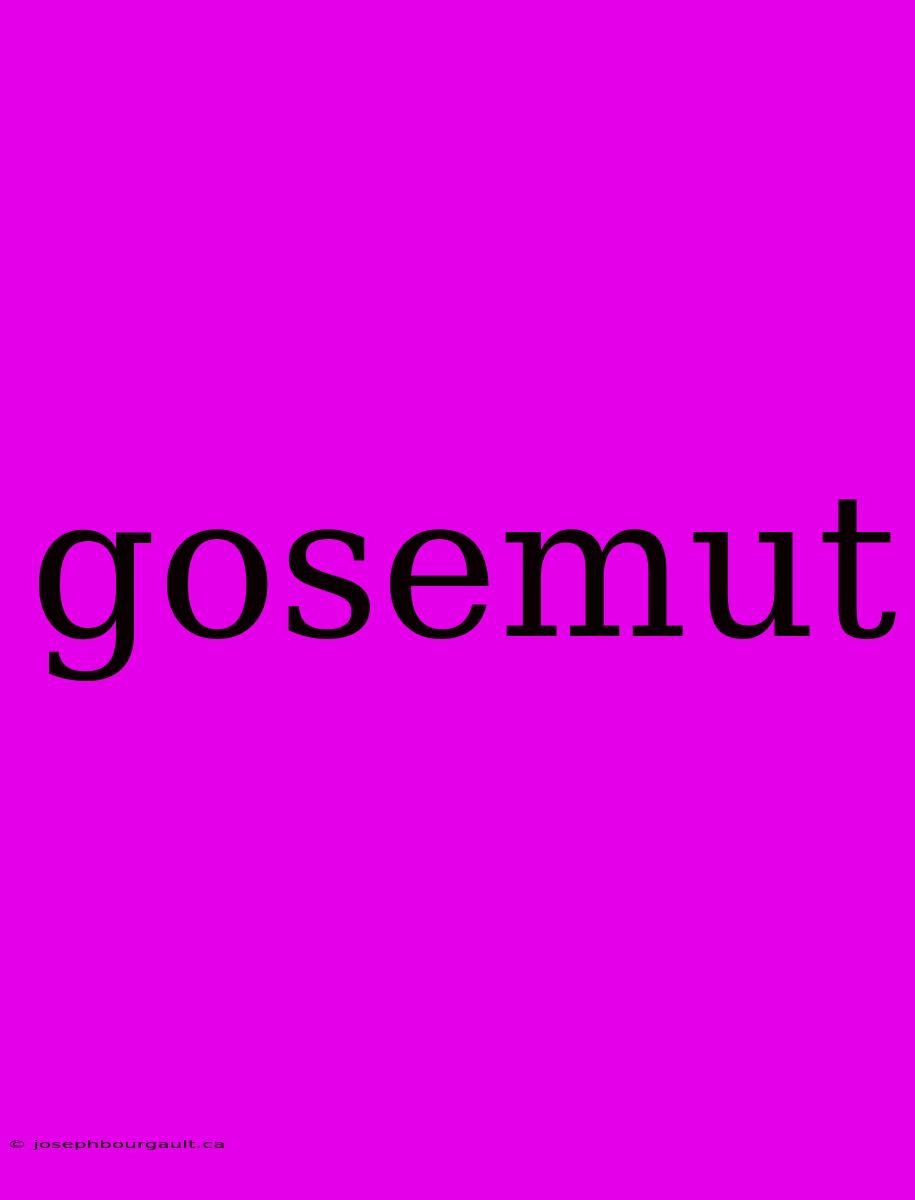 Gosemut