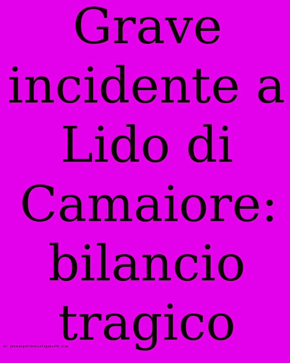 Grave Incidente A Lido Di Camaiore: Bilancio Tragico