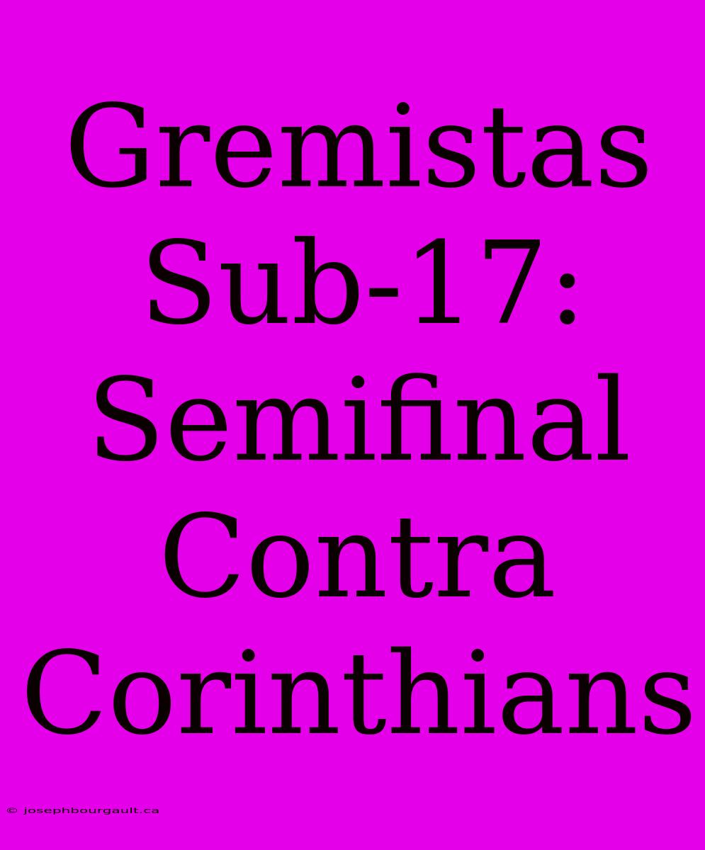 Gremistas Sub-17: Semifinal Contra Corinthians