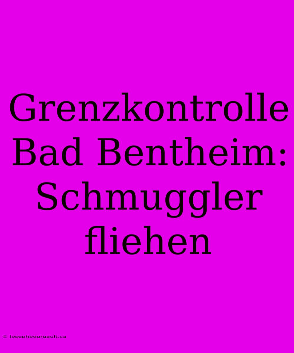 Grenzkontrolle Bad Bentheim: Schmuggler Fliehen