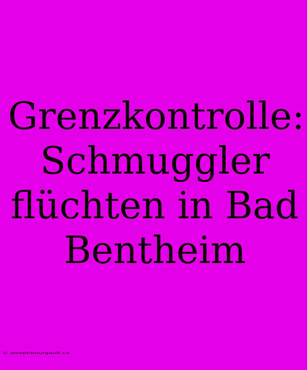 Grenzkontrolle: Schmuggler Flüchten In Bad Bentheim