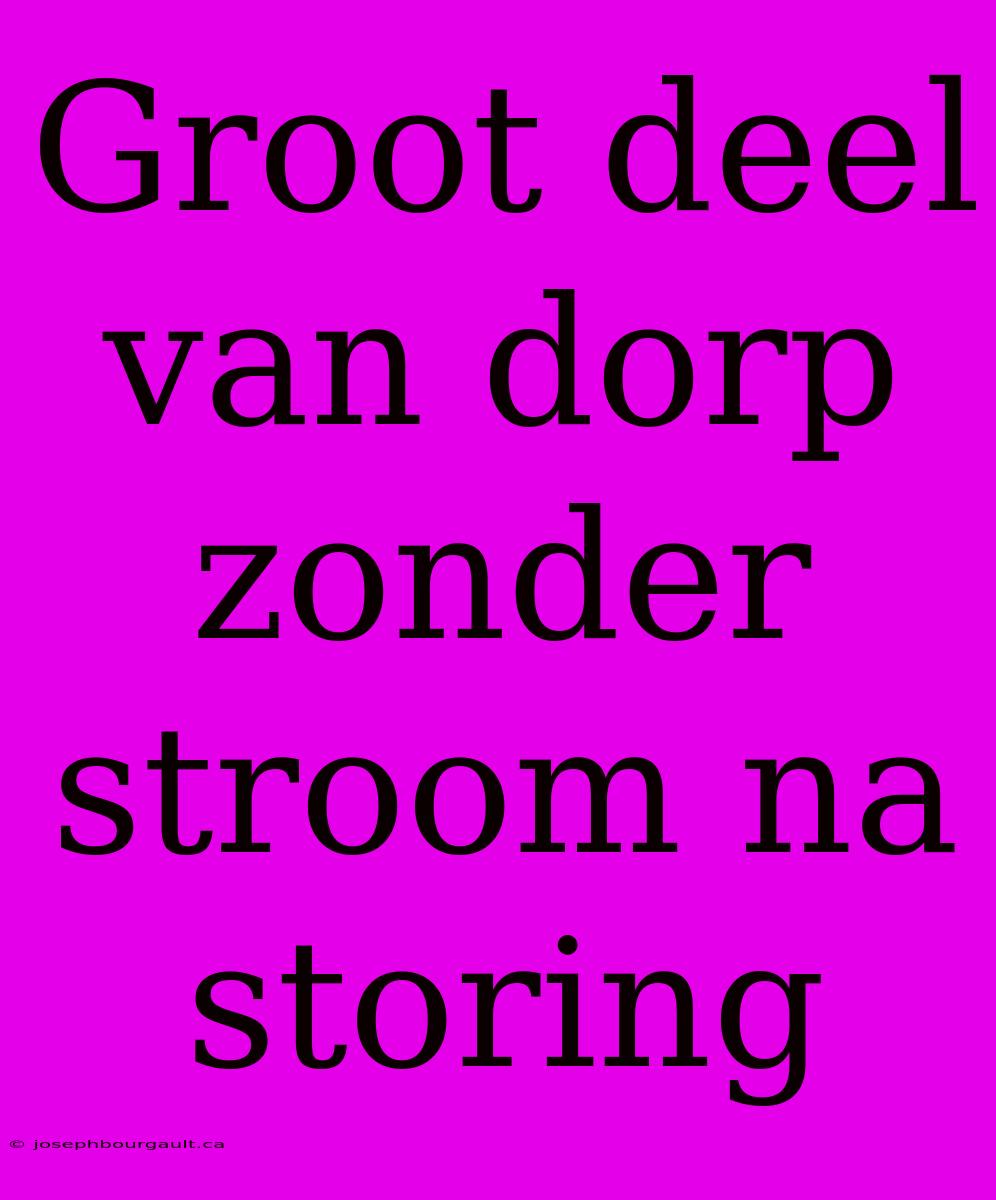 Groot Deel Van Dorp Zonder Stroom Na Storing