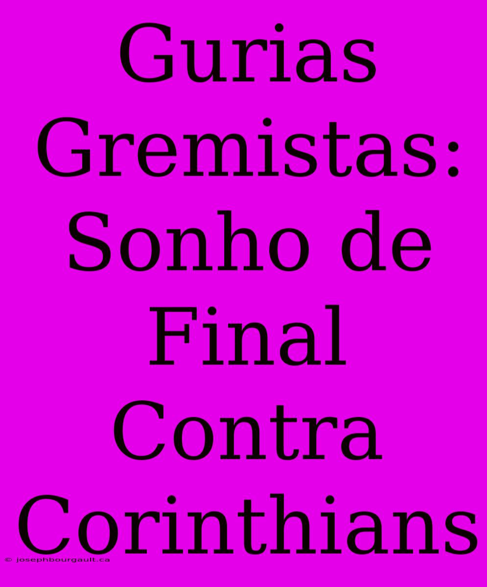 Gurias Gremistas: Sonho De Final Contra Corinthians