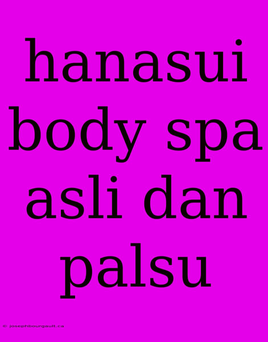 Hanasui Body Spa Asli Dan Palsu