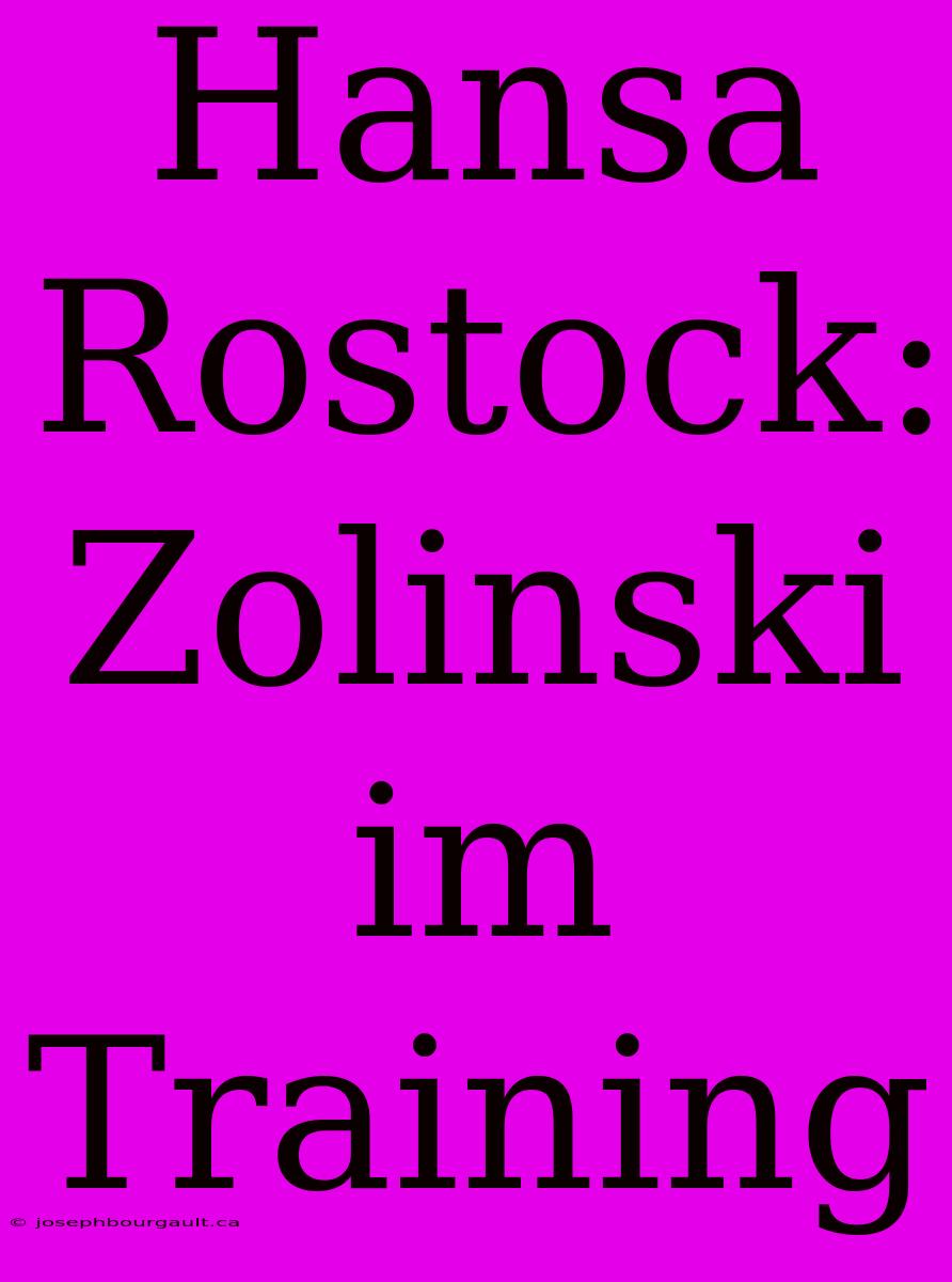 Hansa Rostock: Zolinski Im Training