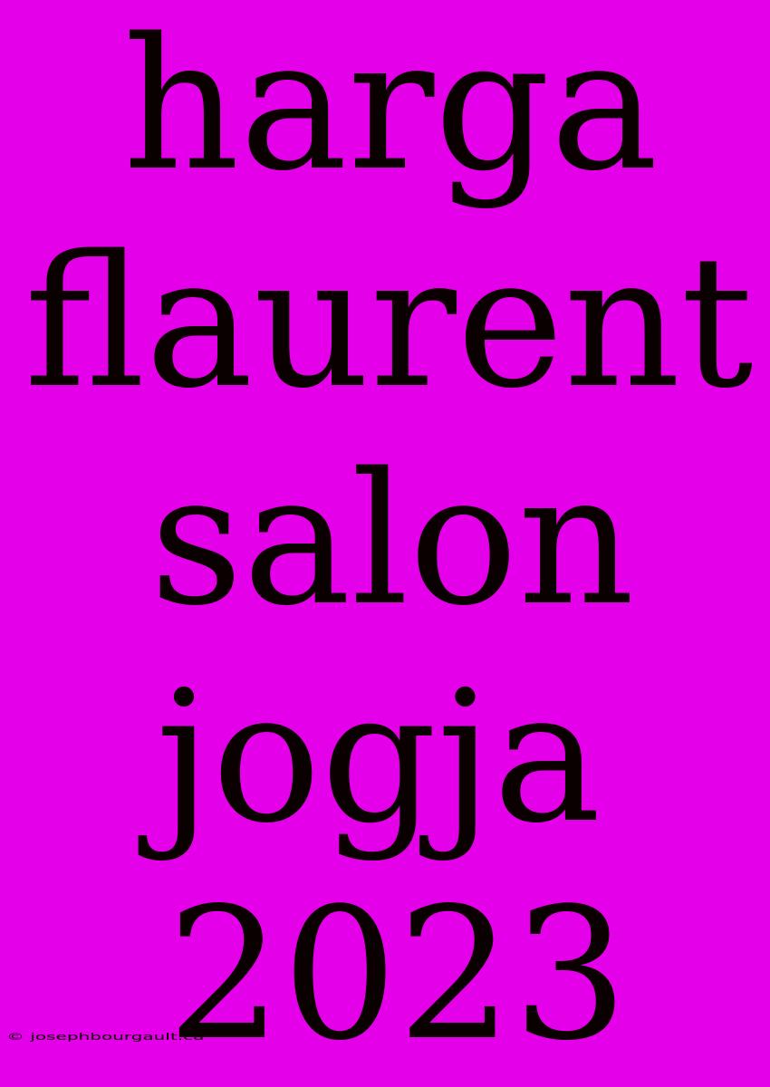 Harga Flaurent Salon Jogja 2023