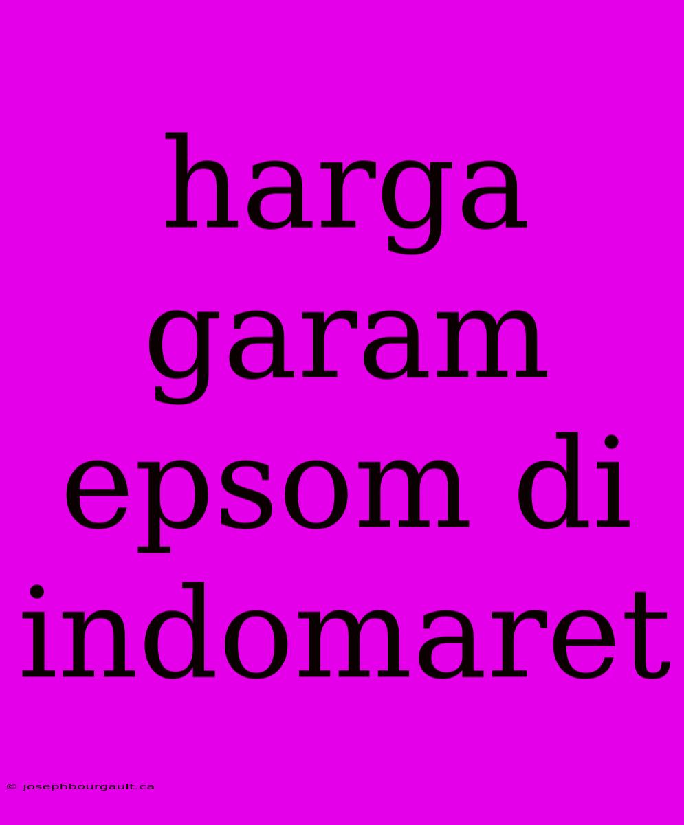 Harga Garam Epsom Di Indomaret