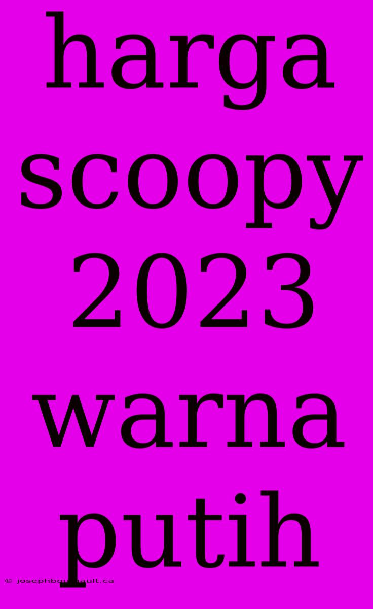 Harga Scoopy 2023 Warna Putih