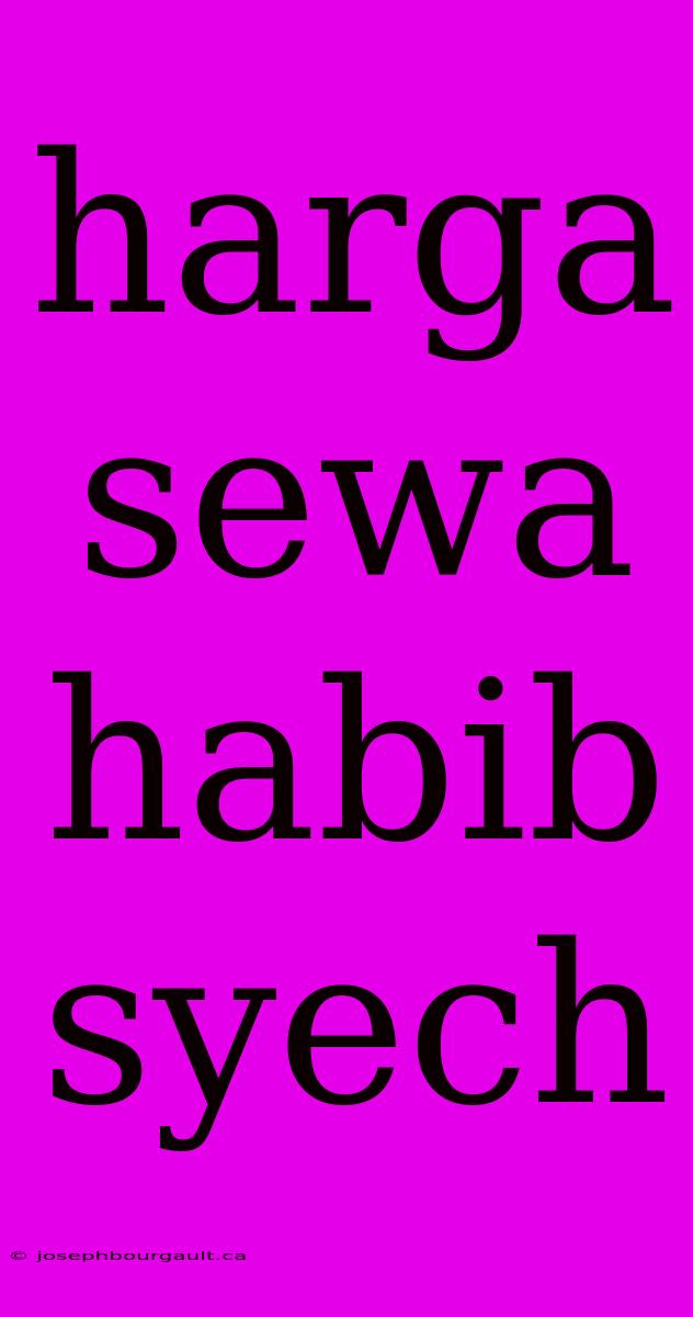 Harga Sewa Habib Syech