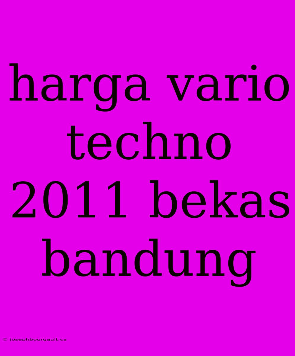 Harga Vario Techno 2011 Bekas Bandung