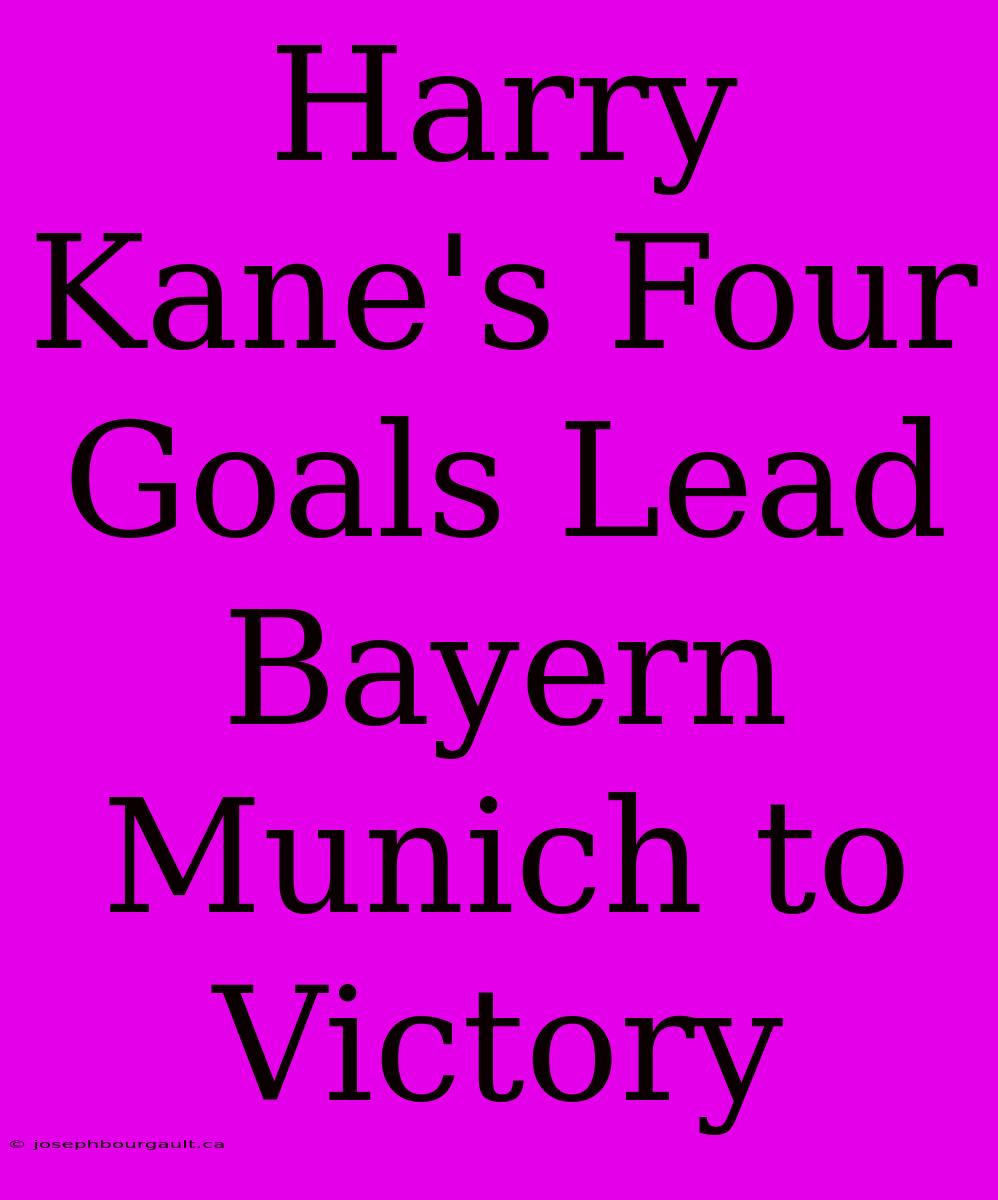 Harry Kane's Four Goals Lead Bayern Munich To Victory