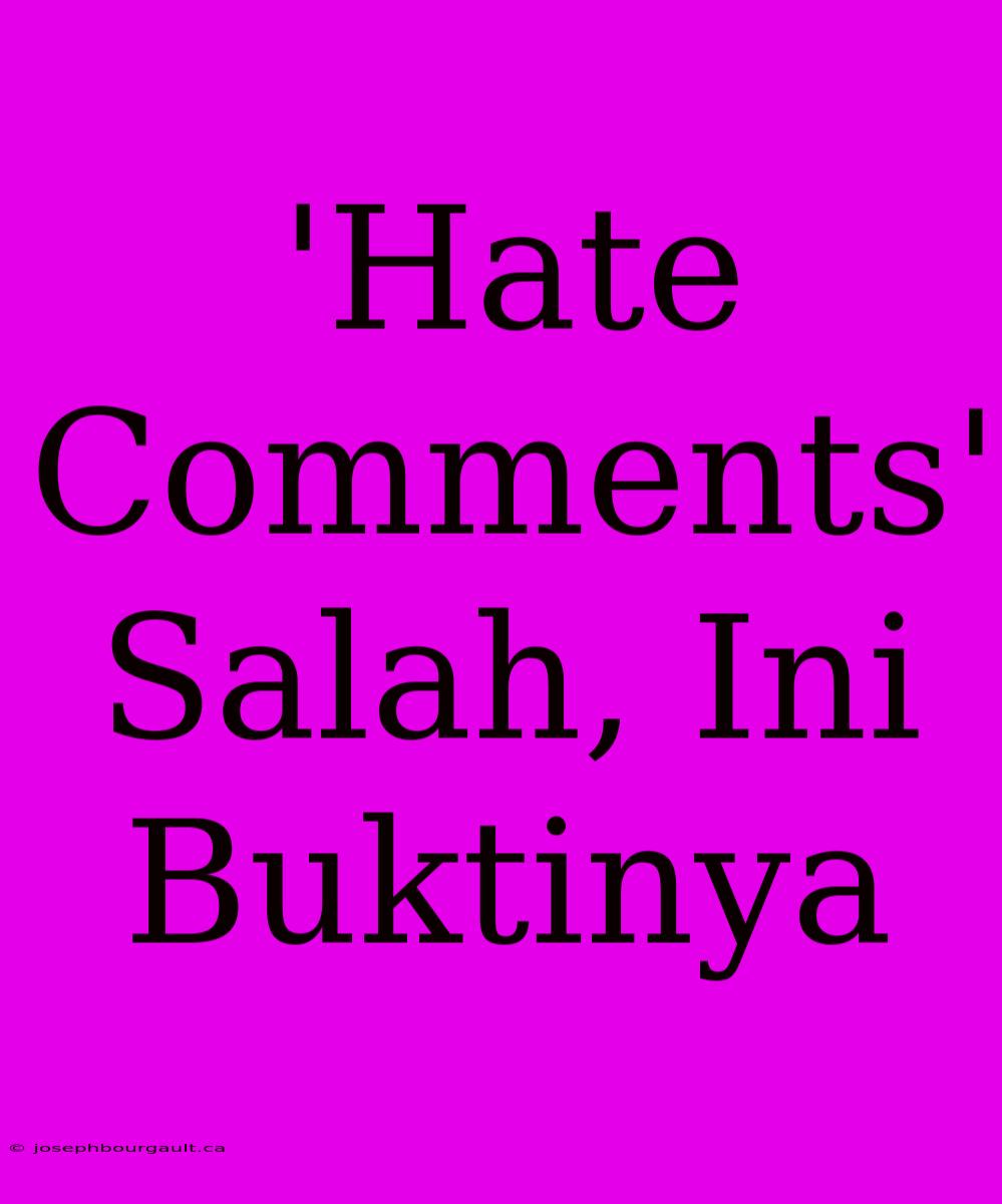 'Hate Comments' Salah, Ini Buktinya