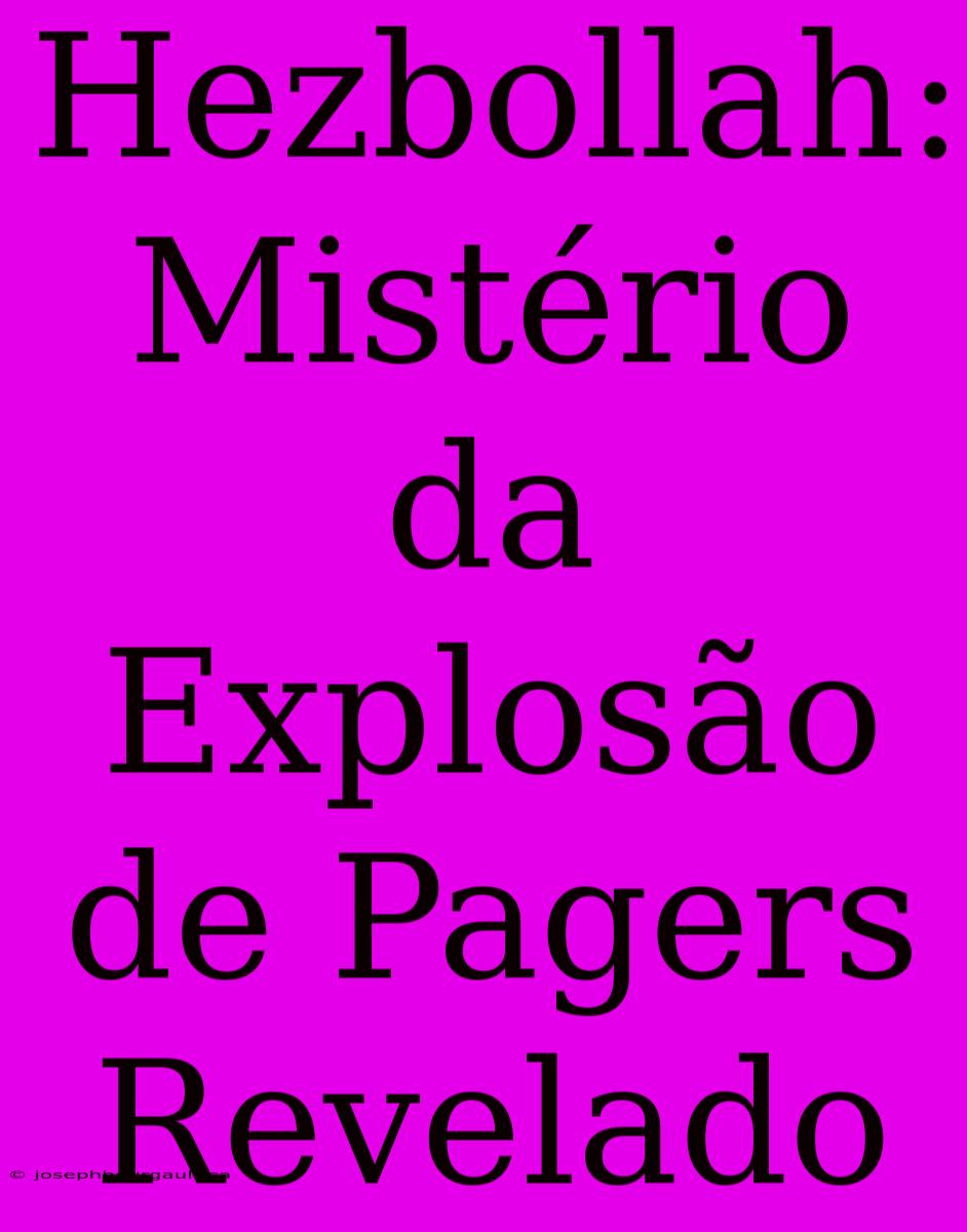 Hezbollah: Mistério Da Explosão De Pagers Revelado