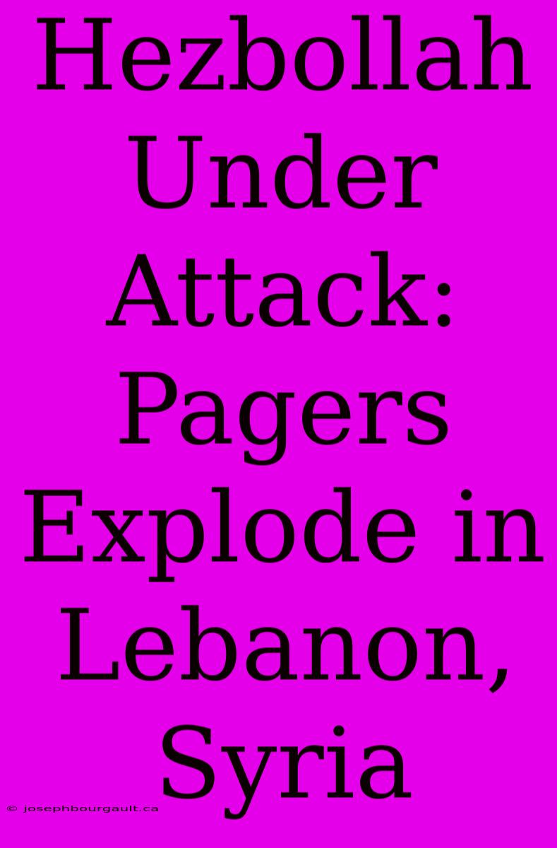 Hezbollah Under Attack: Pagers Explode In Lebanon, Syria