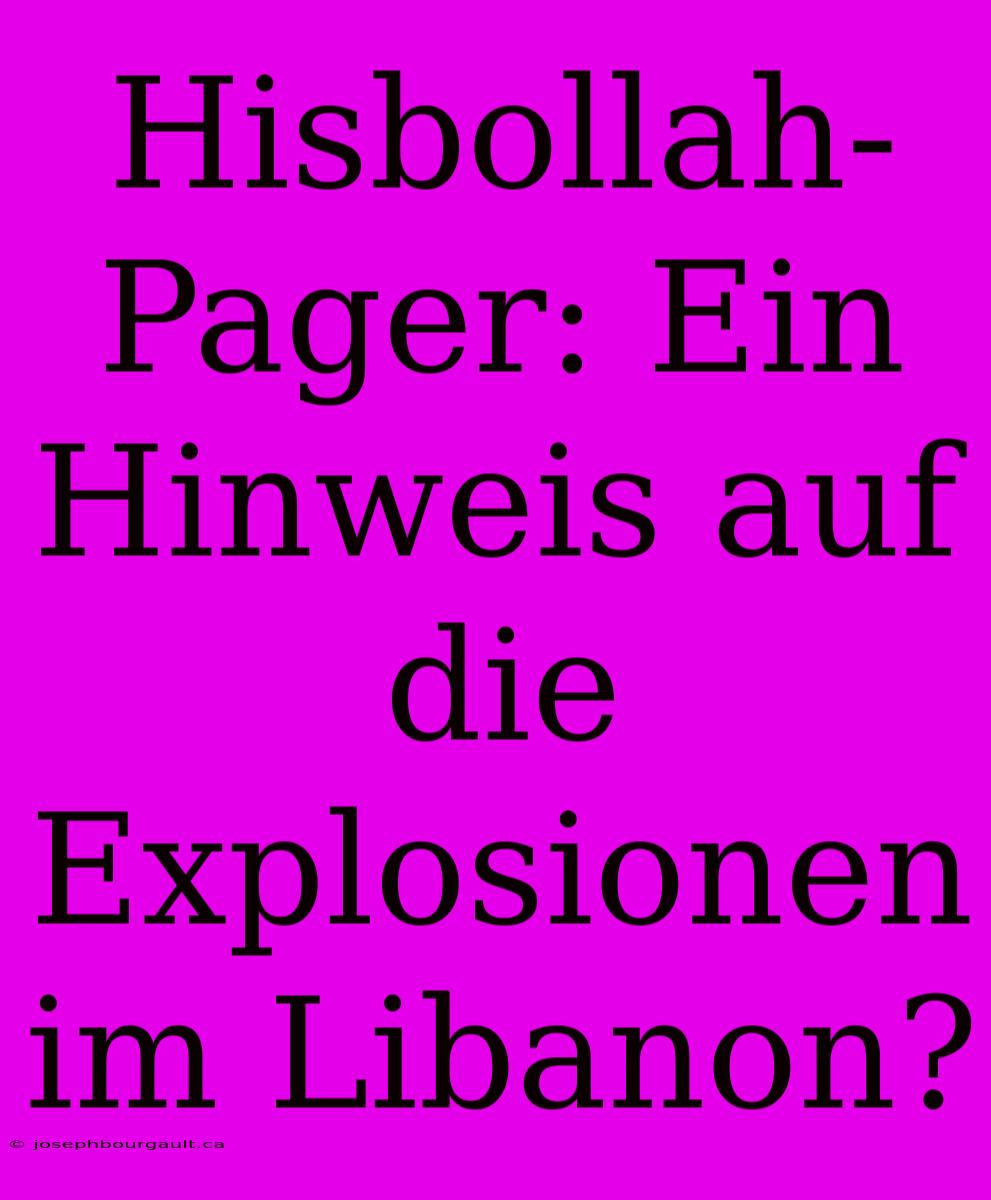 Hisbollah-Pager: Ein Hinweis Auf Die Explosionen Im Libanon?