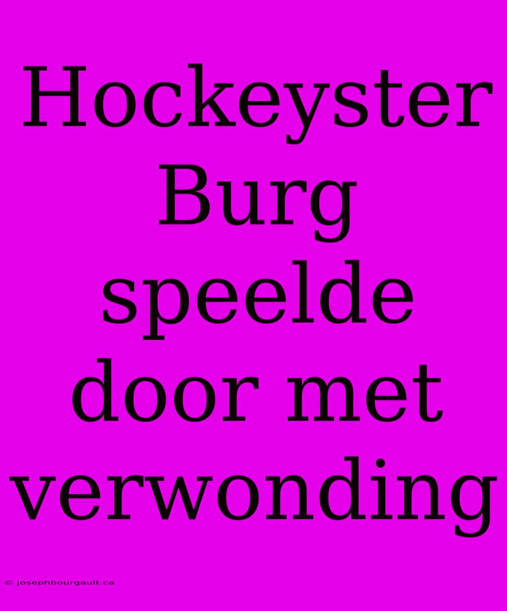 Hockeyster Burg Speelde Door Met Verwonding