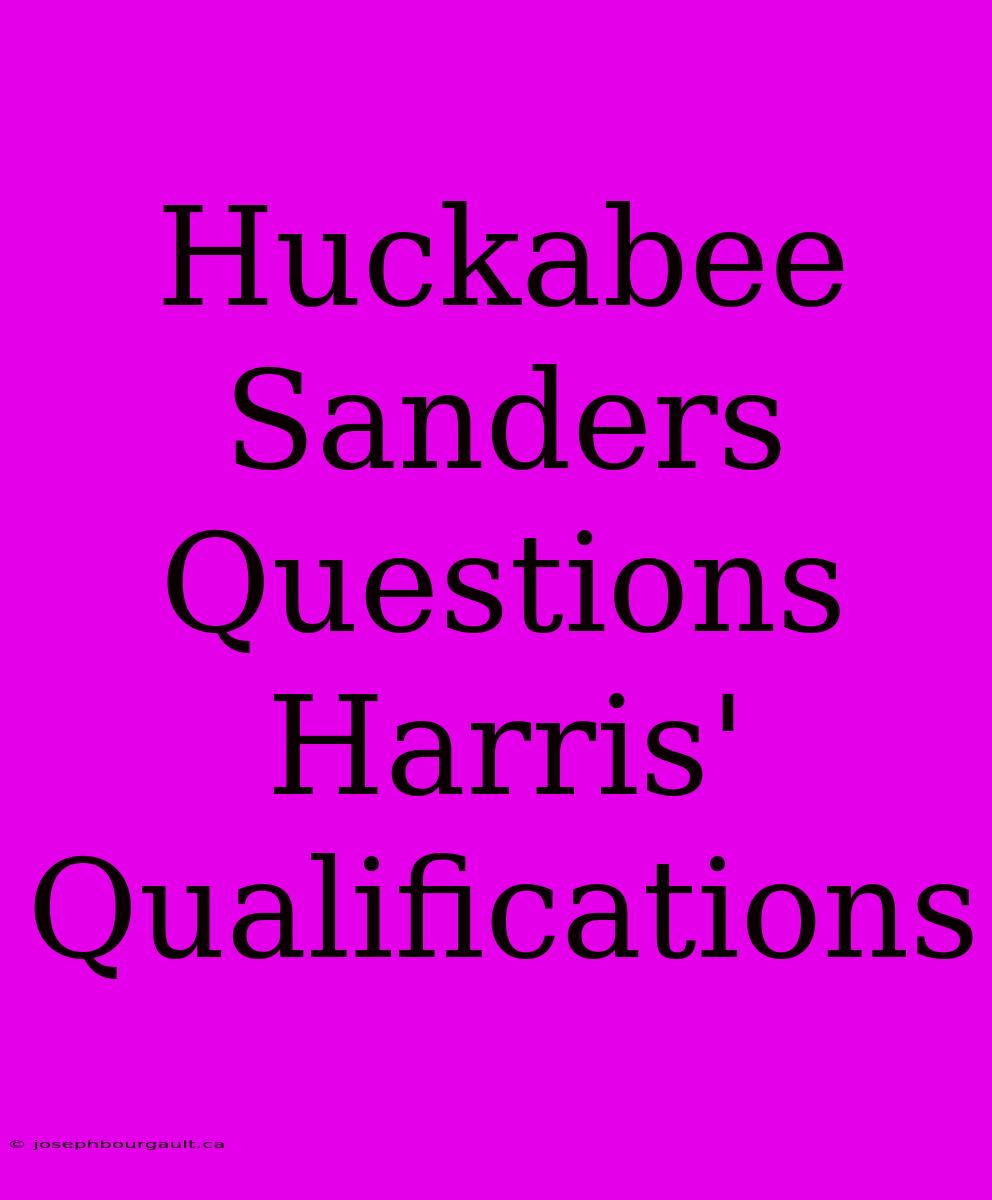 Huckabee Sanders Questions Harris' Qualifications