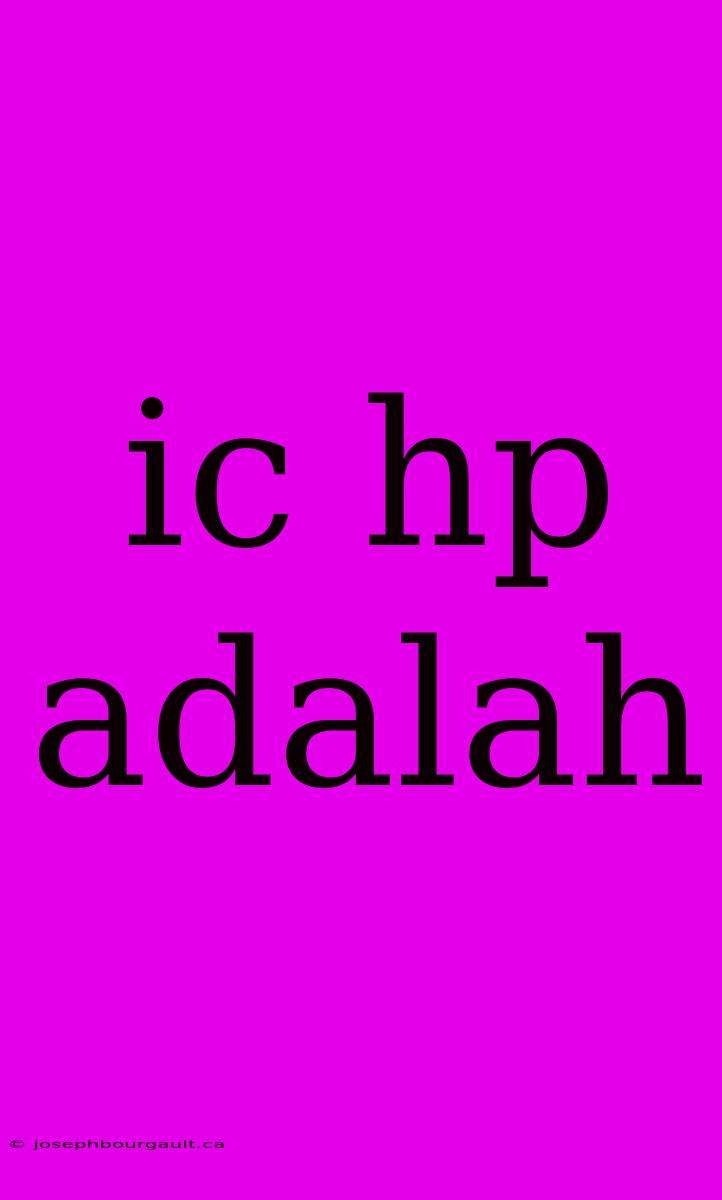 Ic Hp Adalah