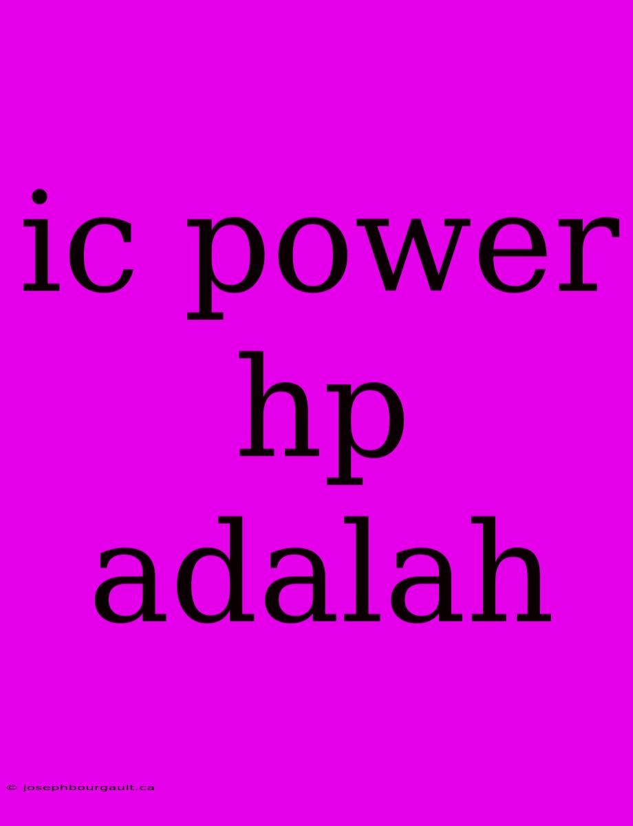 Ic Power Hp Adalah