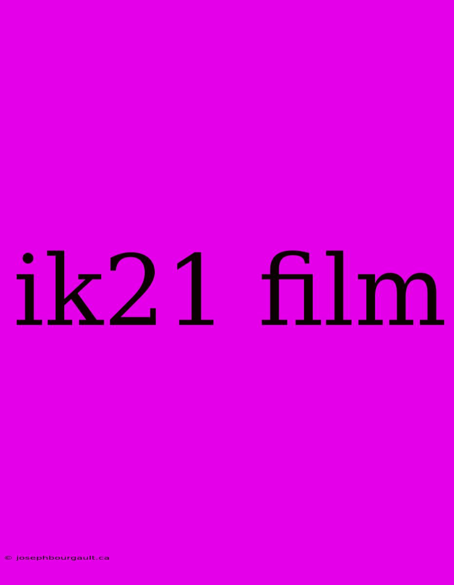 Ik21 Film