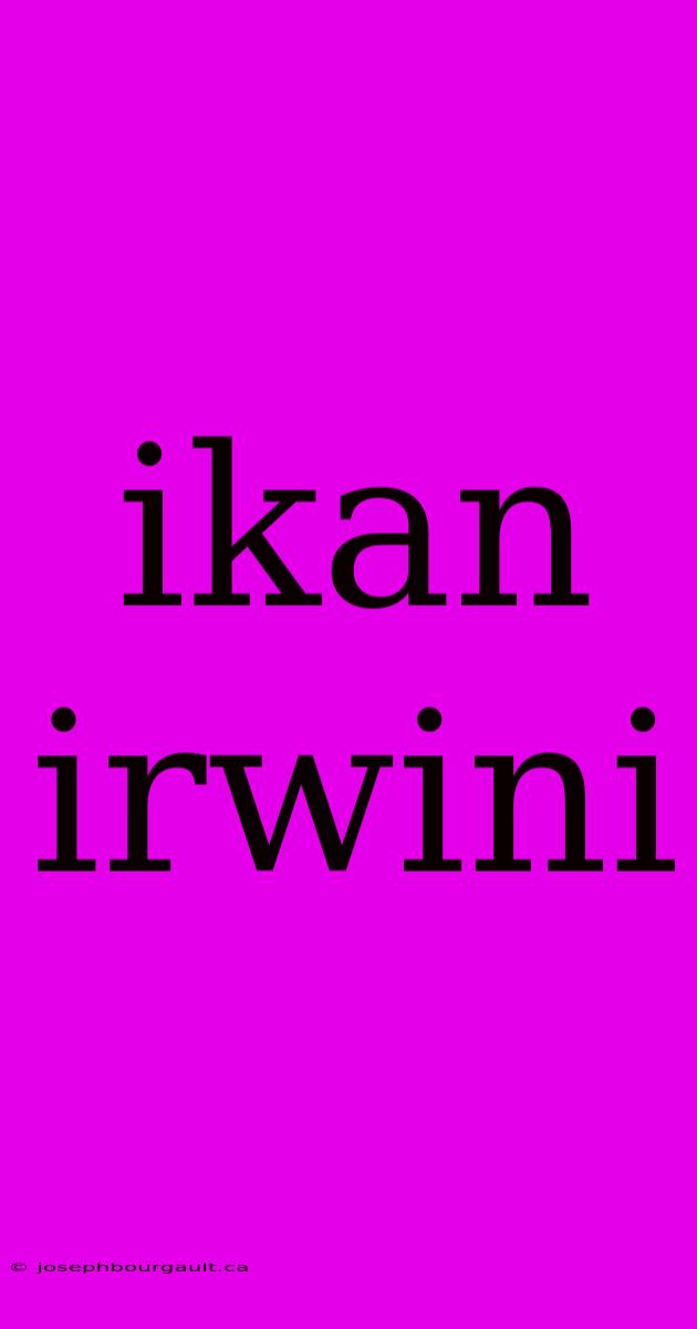 Ikan Irwini