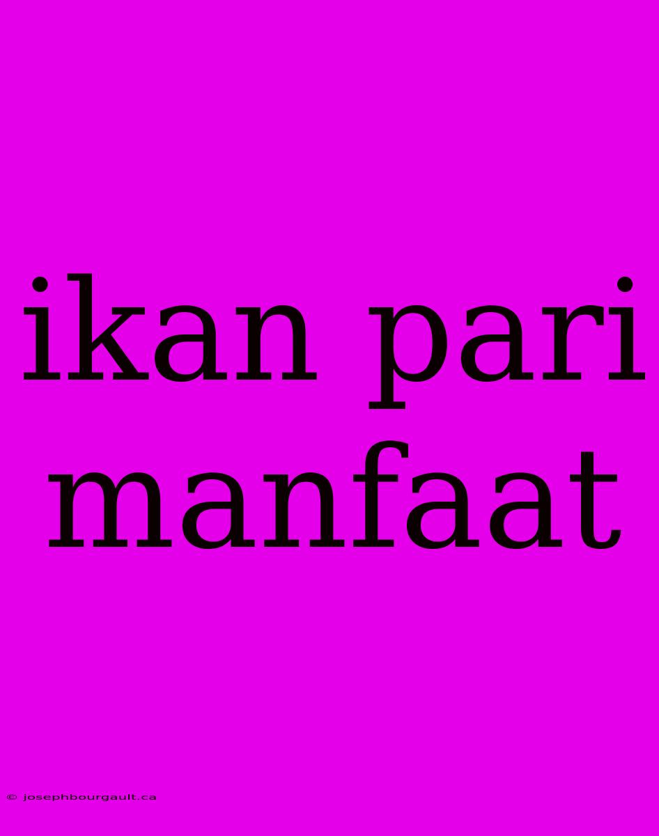 Ikan Pari Manfaat