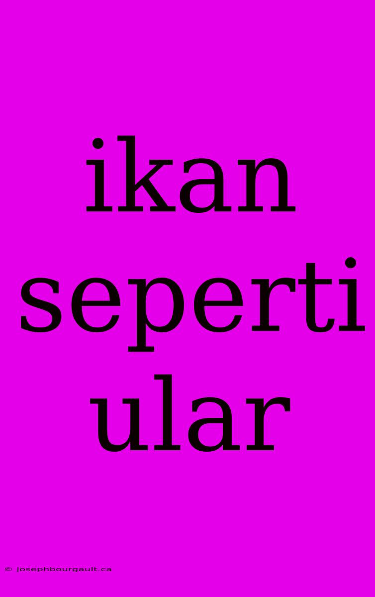 Ikan Seperti Ular