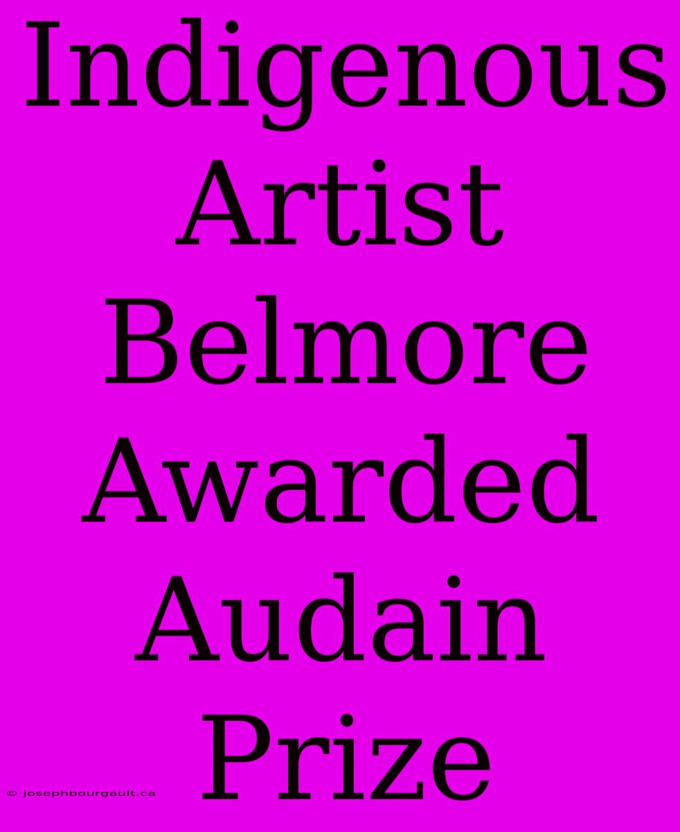 Indigenous Artist Belmore Awarded Audain Prize