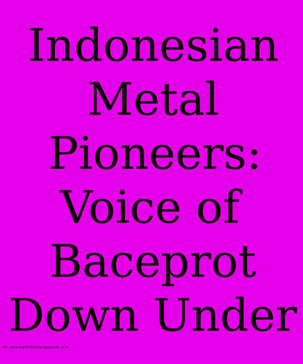 Indonesian Metal Pioneers: Voice Of Baceprot Down Under