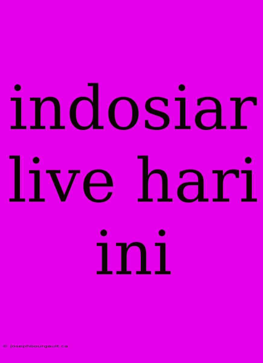 Indosiar Live Hari Ini