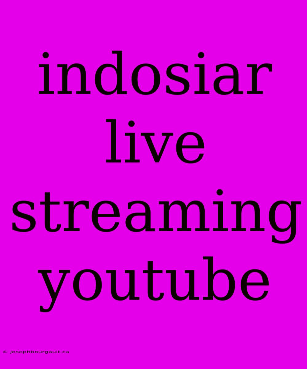 Indosiar Live Streaming Youtube