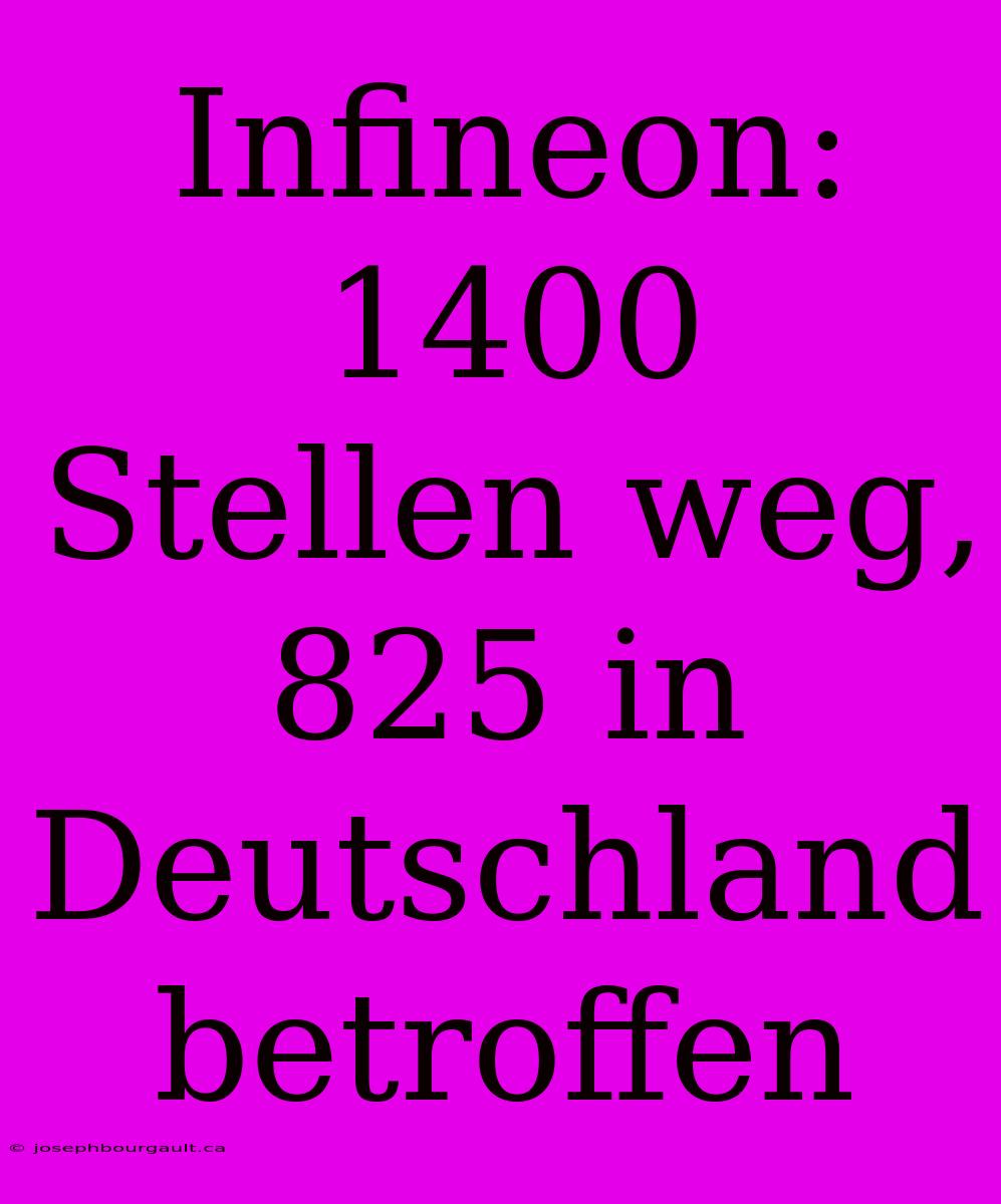 Infineon: 1400 Stellen Weg, 825 In Deutschland Betroffen