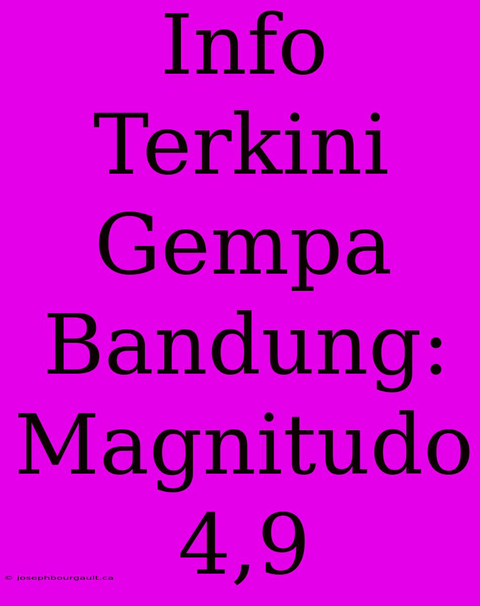 Info Terkini Gempa Bandung: Magnitudo 4,9