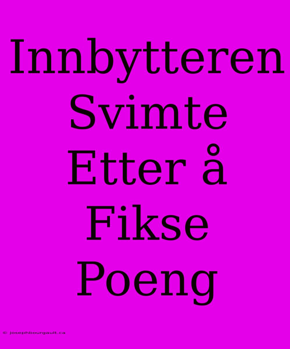 Innbytteren Svimte Etter Å Fikse Poeng