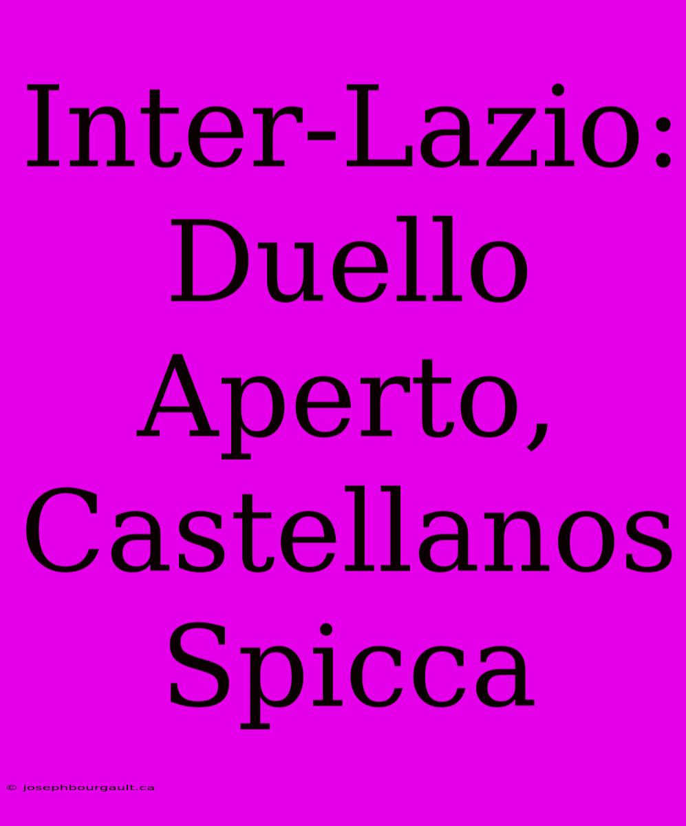 Inter-Lazio: Duello Aperto, Castellanos Spicca