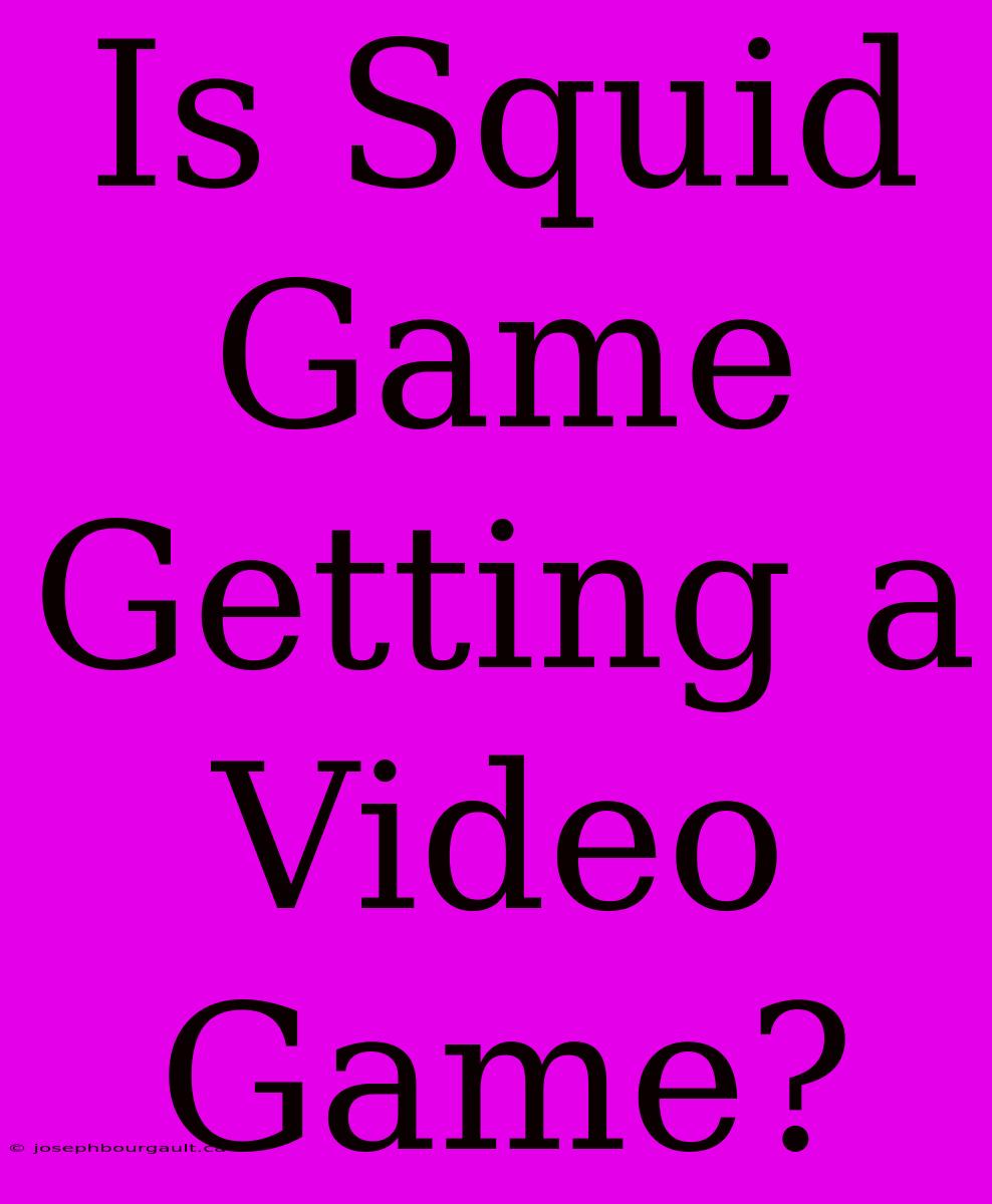 Is Squid Game Getting A Video Game?