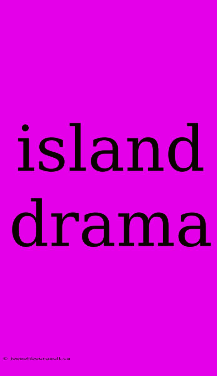 Island Drama