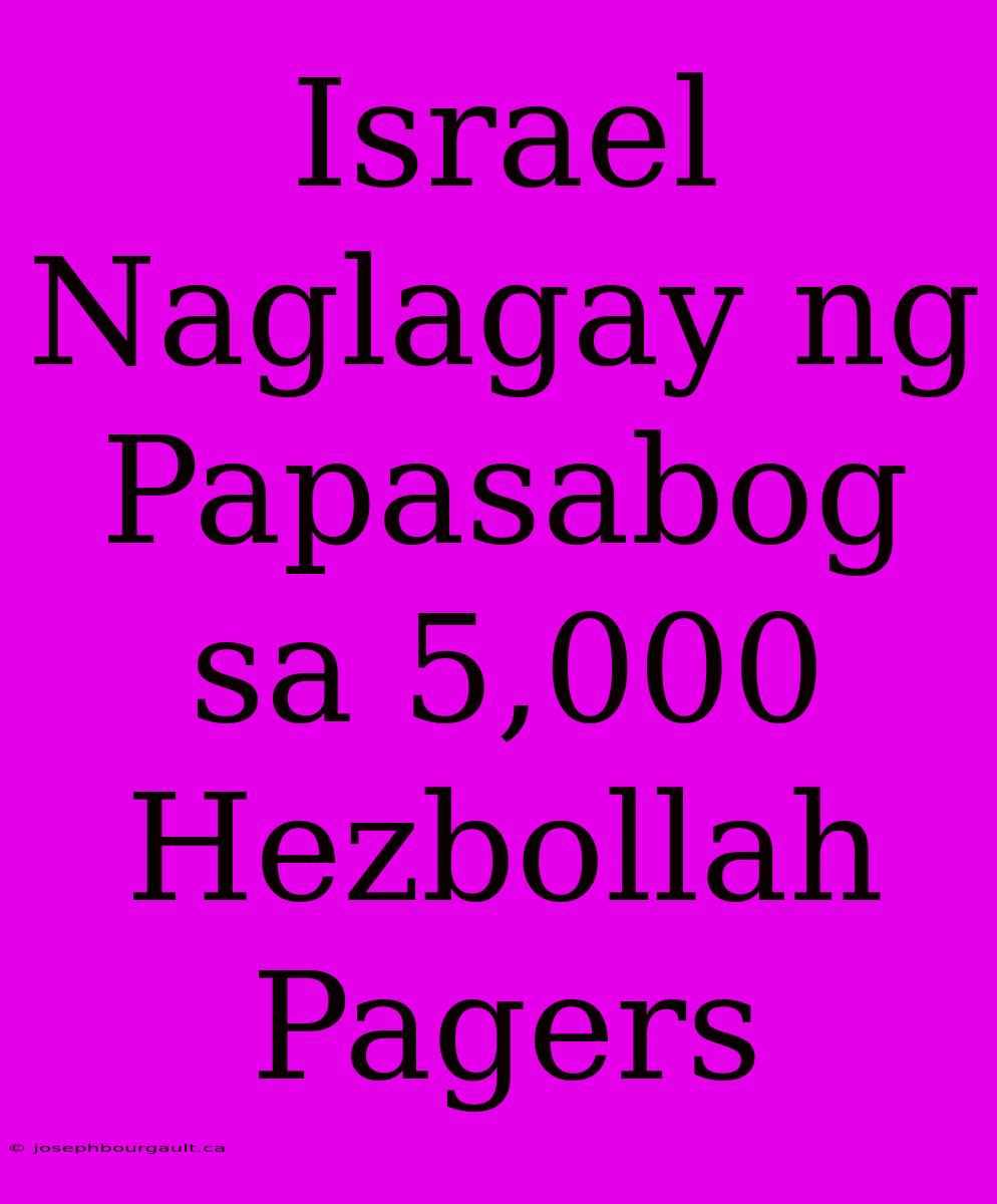 Israel Naglagay Ng Papasabog Sa 5,000 Hezbollah Pagers