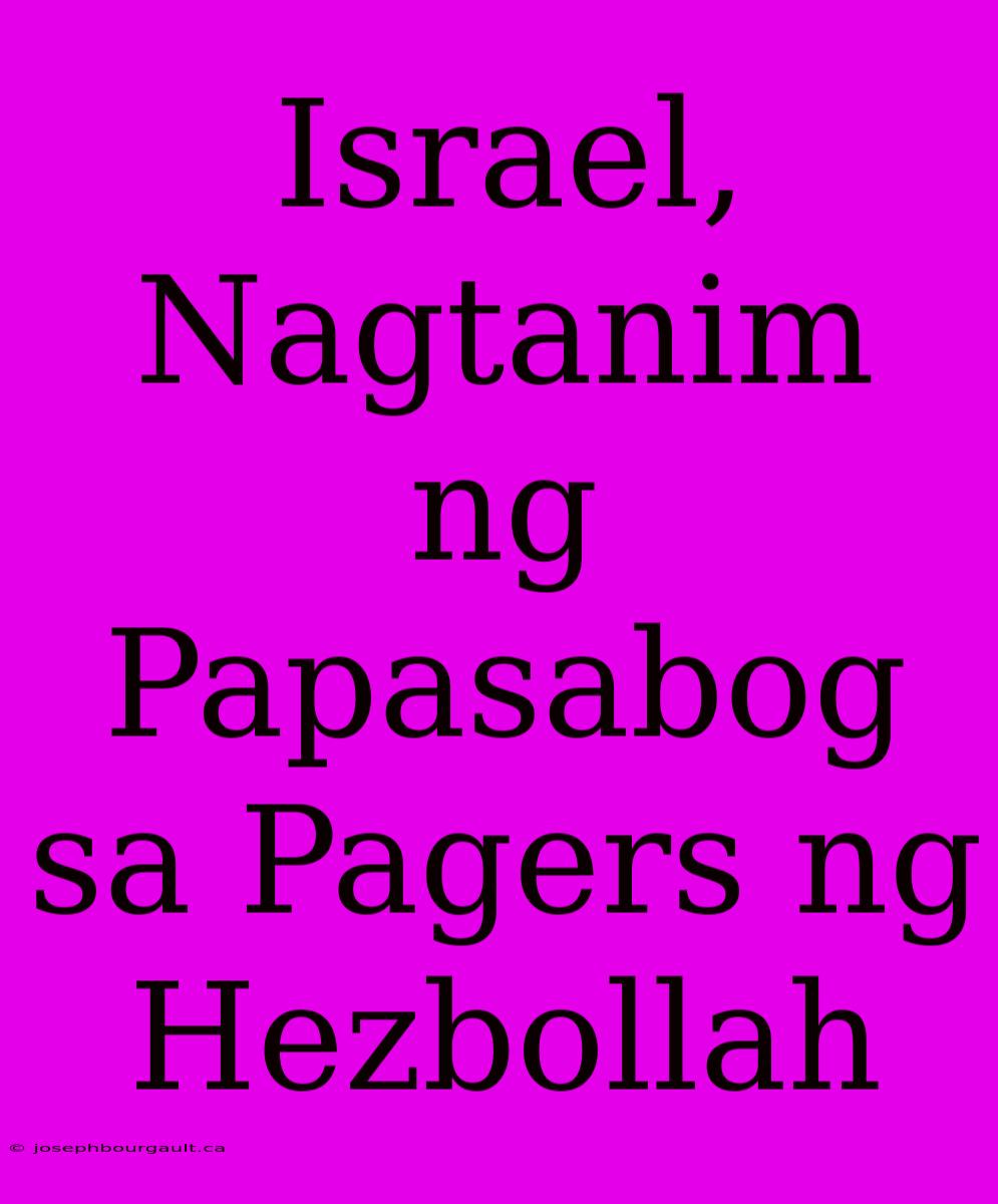 Israel, Nagtanim Ng Papasabog Sa Pagers Ng Hezbollah