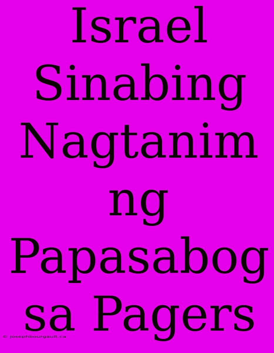 Israel Sinabing Nagtanim Ng Papasabog Sa Pagers