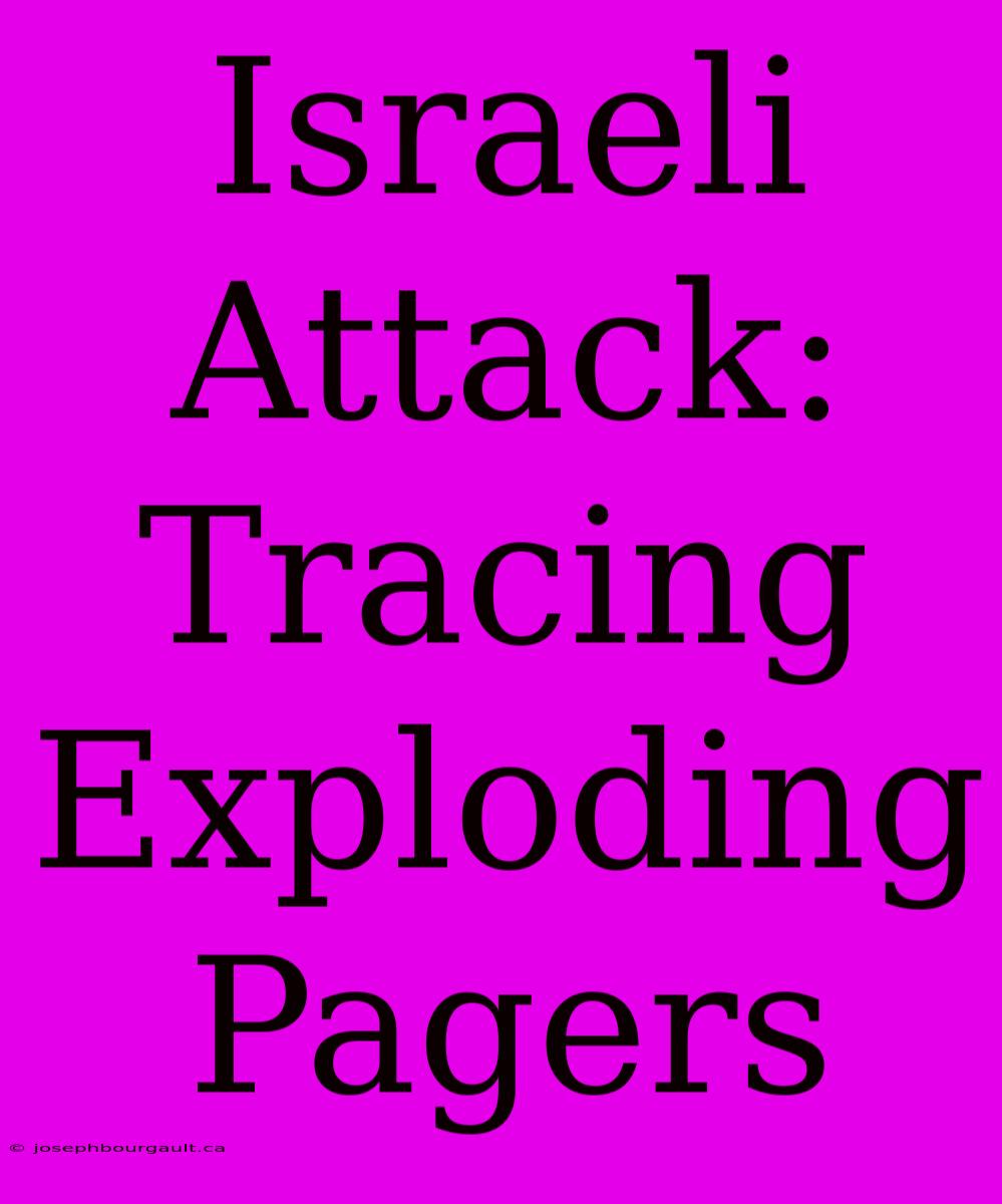 Israeli Attack: Tracing Exploding Pagers