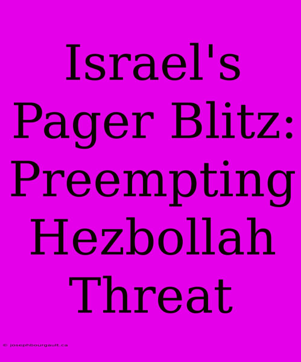 Israel's Pager Blitz: Preempting Hezbollah Threat