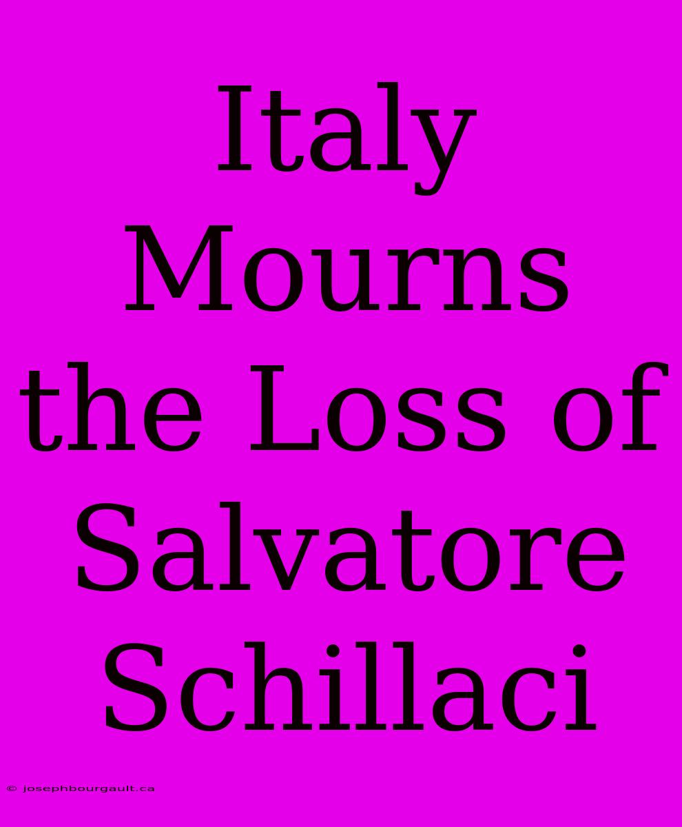 Italy Mourns The Loss Of Salvatore Schillaci