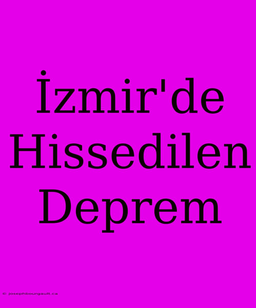 İzmir'de Hissedilen Deprem