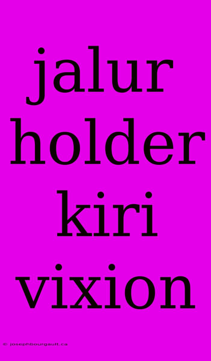 Jalur Holder Kiri Vixion