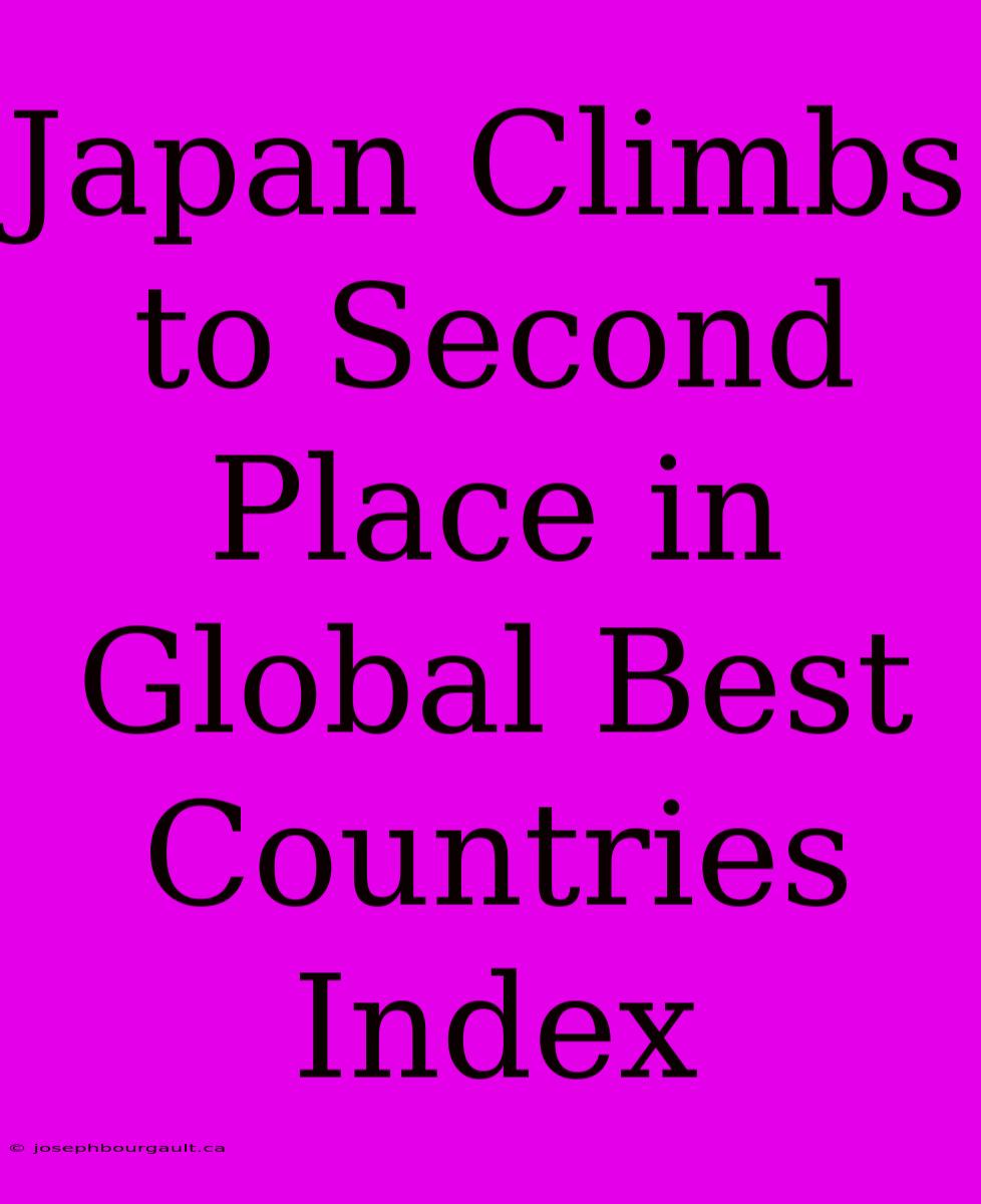 Japan Climbs To Second Place In Global Best Countries Index