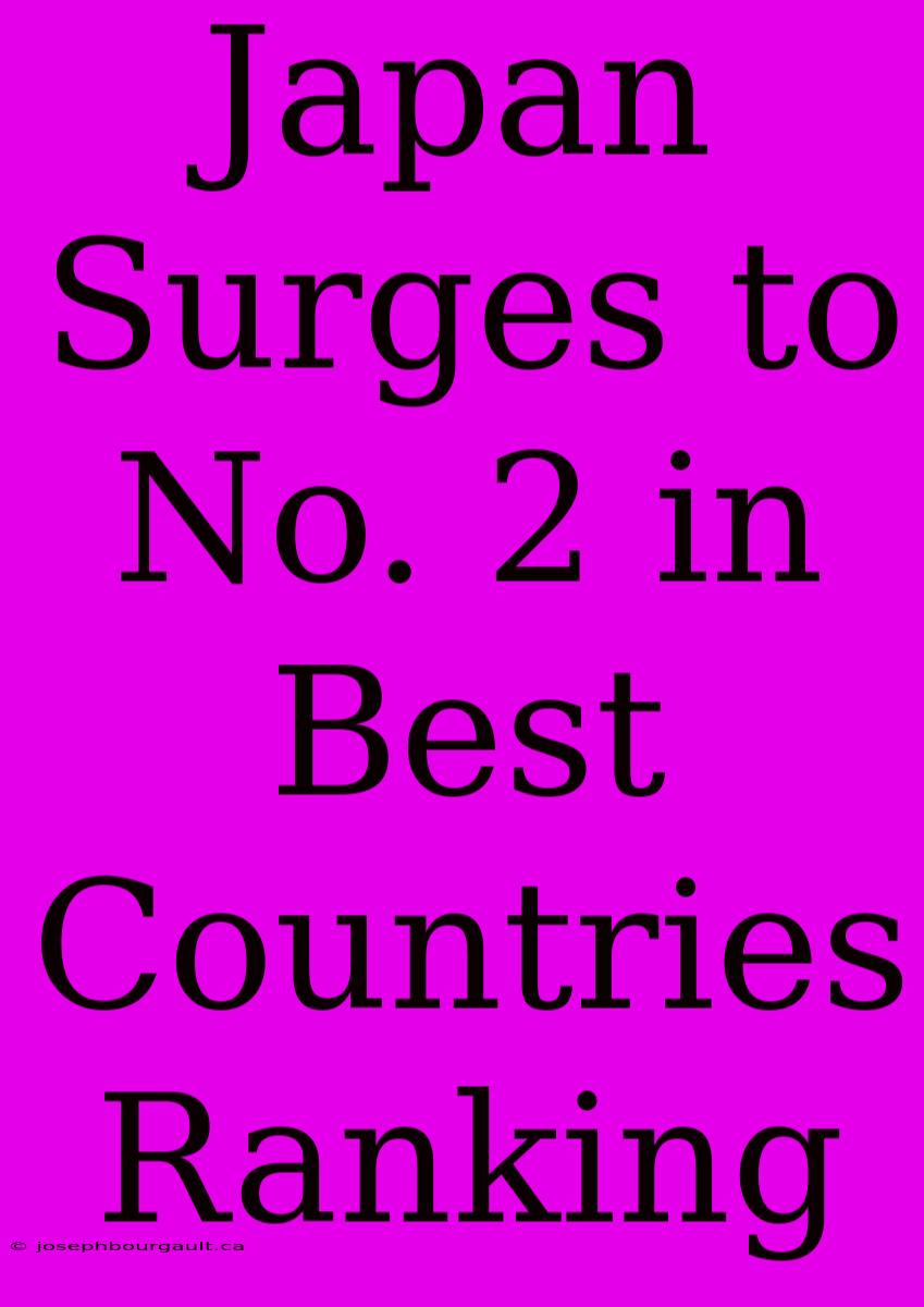 Japan Surges To No. 2 In Best Countries Ranking