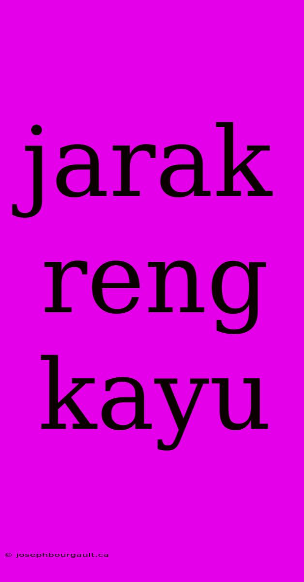 Jarak Reng Kayu